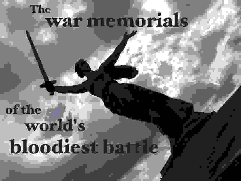 War memorials of the world's bloodiest battle