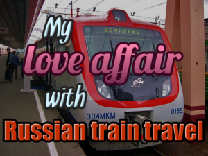 My love affair with Russian train travel
