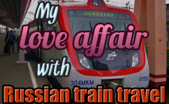 My love affair with Russian train travel