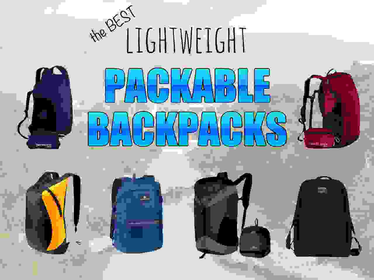 The Best Lightweight Packable Backpacks
