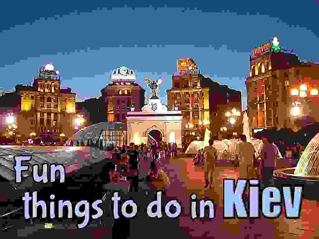 Fun things to do in Kiev