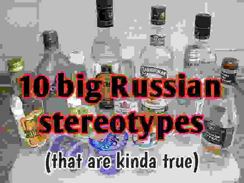 10 big Russian stereotypes