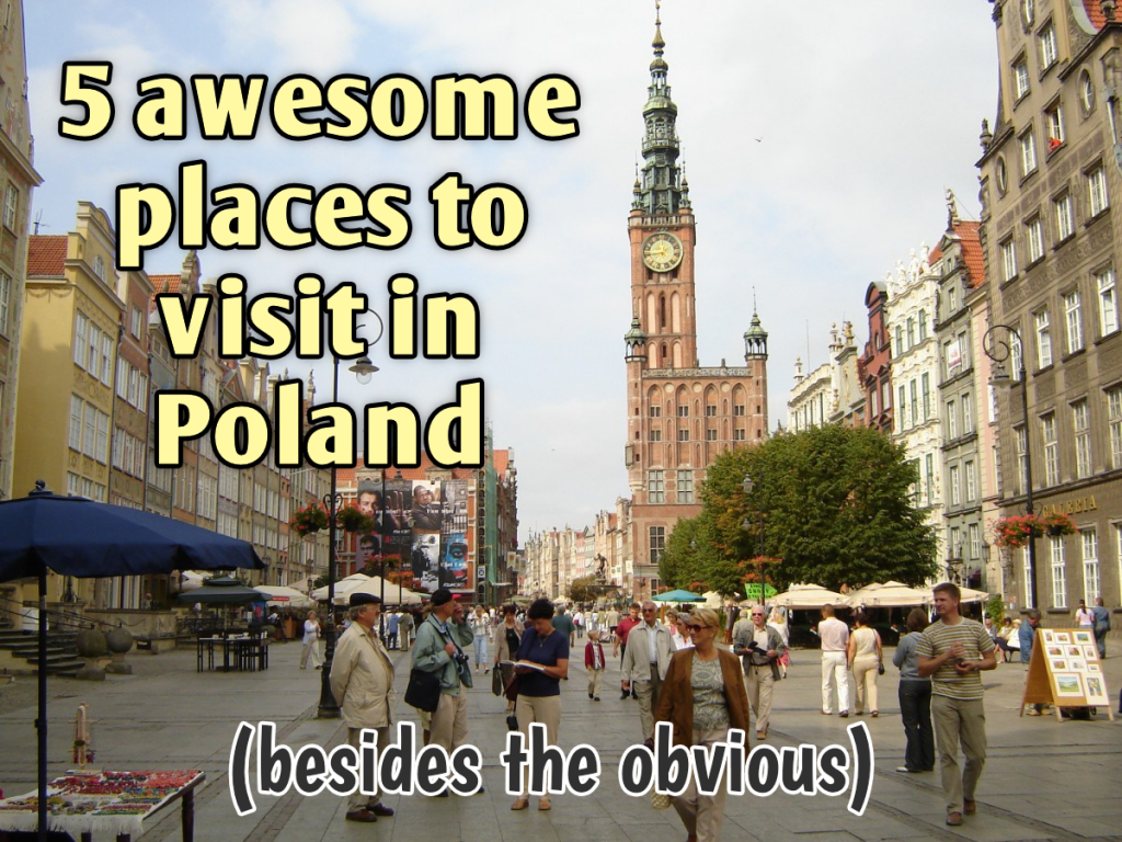 5 Awesome Places To Visit In Poland Besides The Obvious Snarky Nomad