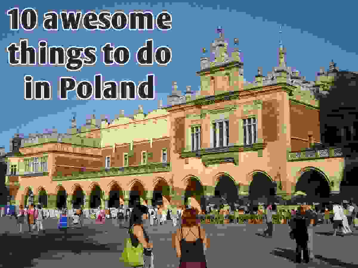 10 awesome things to do in Poland