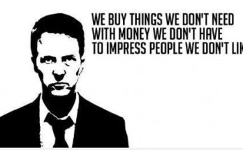 Fight Club quote we buy things we don't need with money we don't have to impress people we don't like