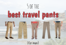 5 of the best travel pants for men