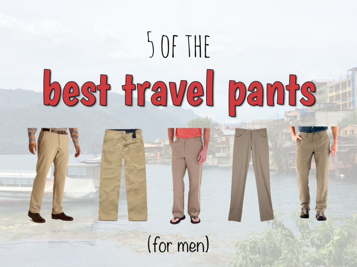 8 Best Travel Pants for Men (Versatile & Comfy) - Savored Journeys