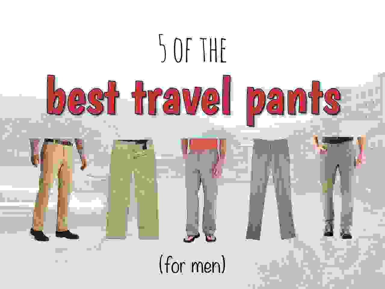 5 of the best travel pants for men