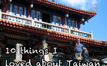 10 things I loved about Taiwan