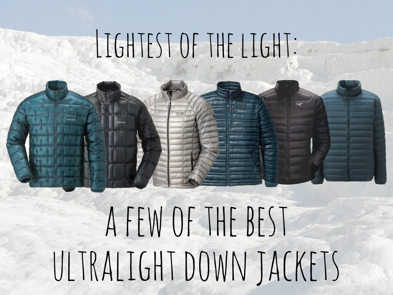 A few of the best ultralight down jackets – Snarky Nomad