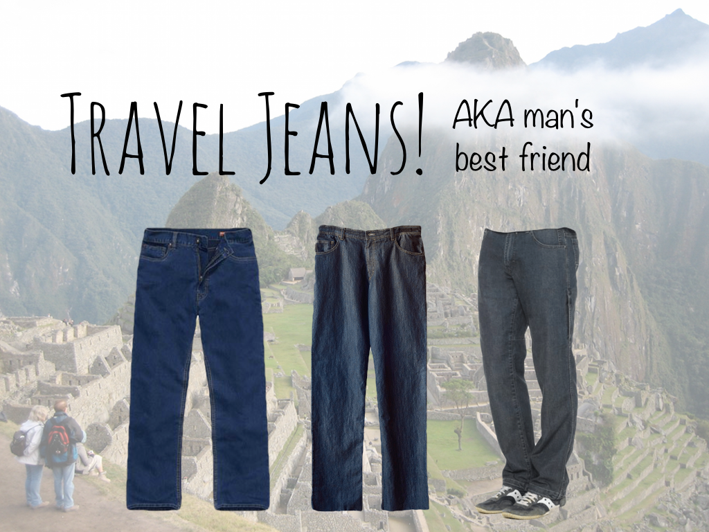 Travel jeans, my imaginary best friend – Snarky Nomad