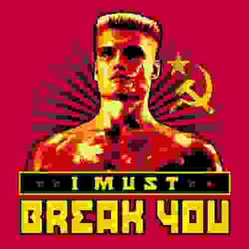 Ivan Drago I Must Break You